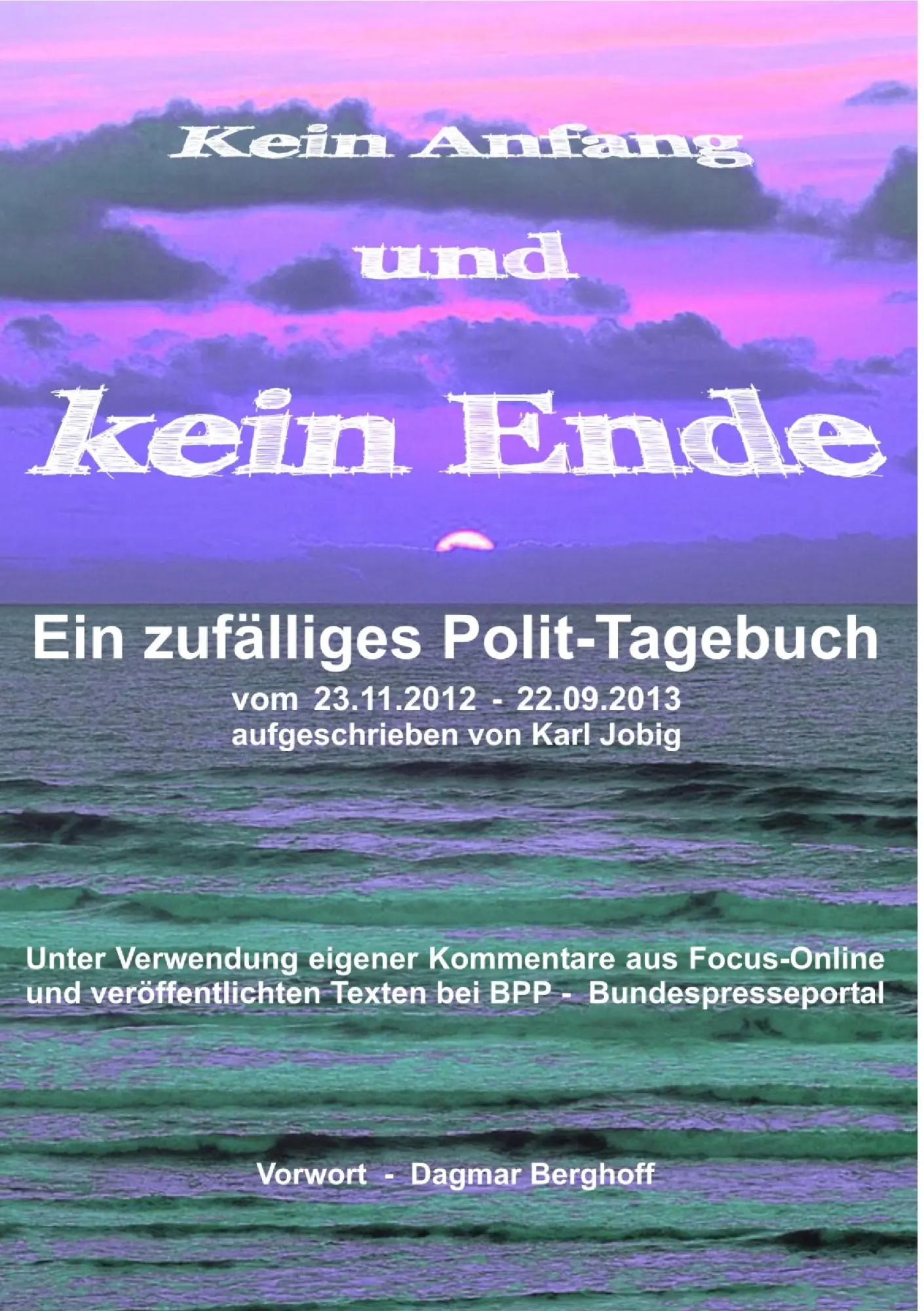 Kein Anfang und kein Ende: Ein zufälliges Polit-Tagebuch
