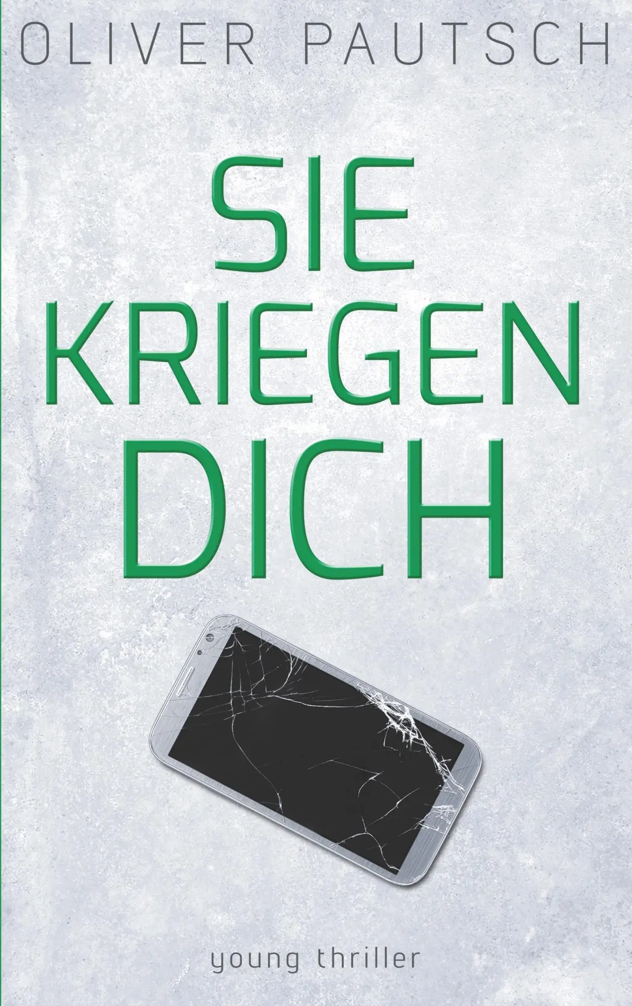 Cover: 9783743134423 | Sie kriegen dich | Oliver Pautsch | Taschenbuch | 236 S. | Deutsch