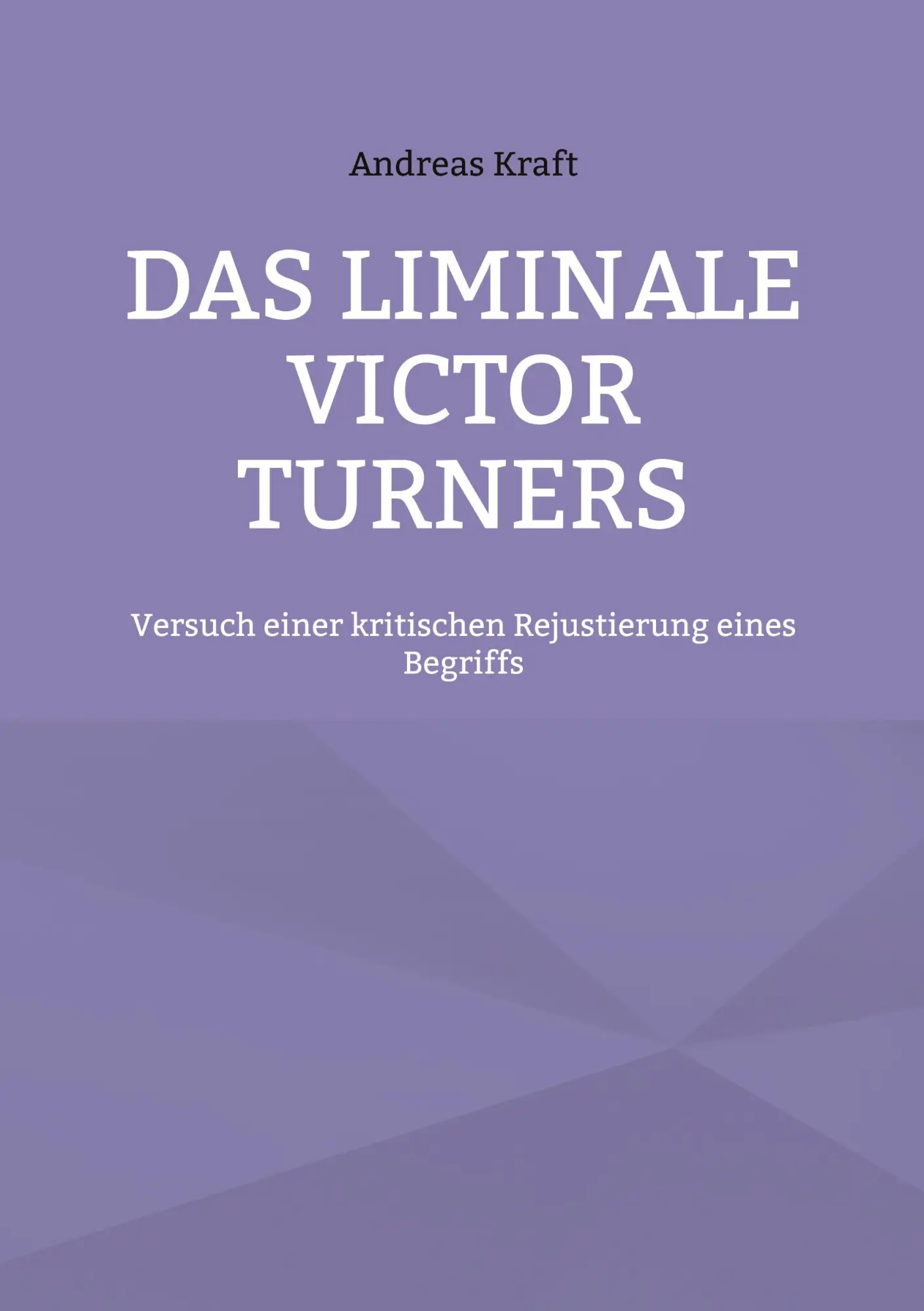 Cover: 9783819224423 | Das Liminale Victor Turners | Andreas Kraft | Taschenbuch | 196 S.