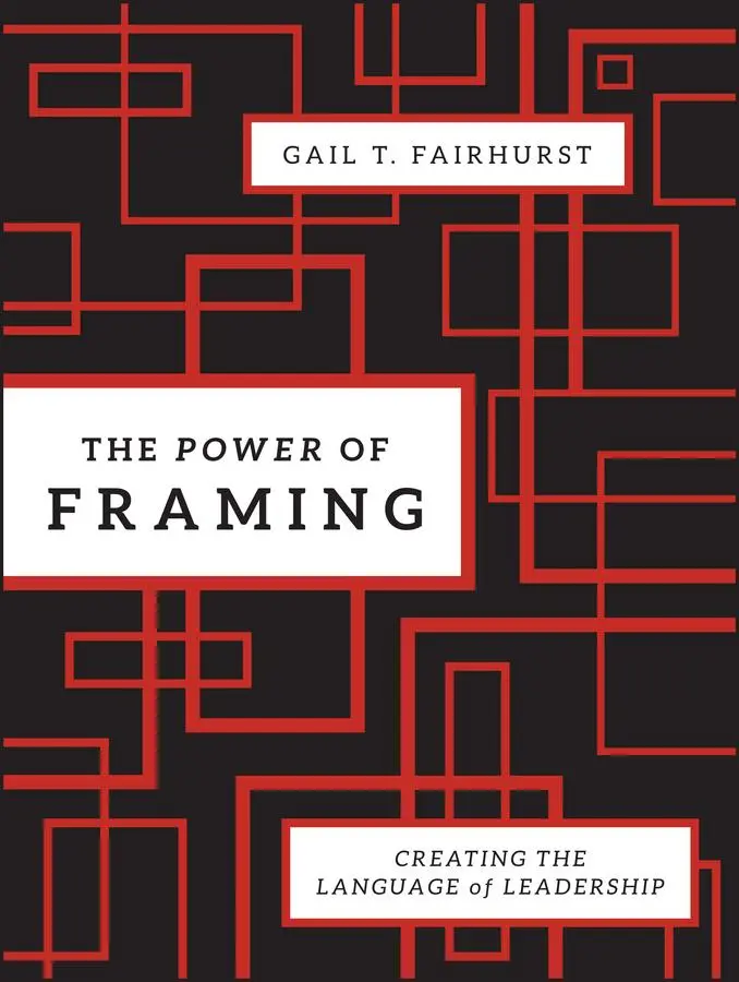 Cover: 9780470494523 | The Power of Framing | Creating the Language of Leadership | Fairhurst