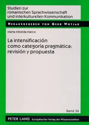 Cover: 9783631564523 | La intensificación como categoría pragmática: revisión y propuesta