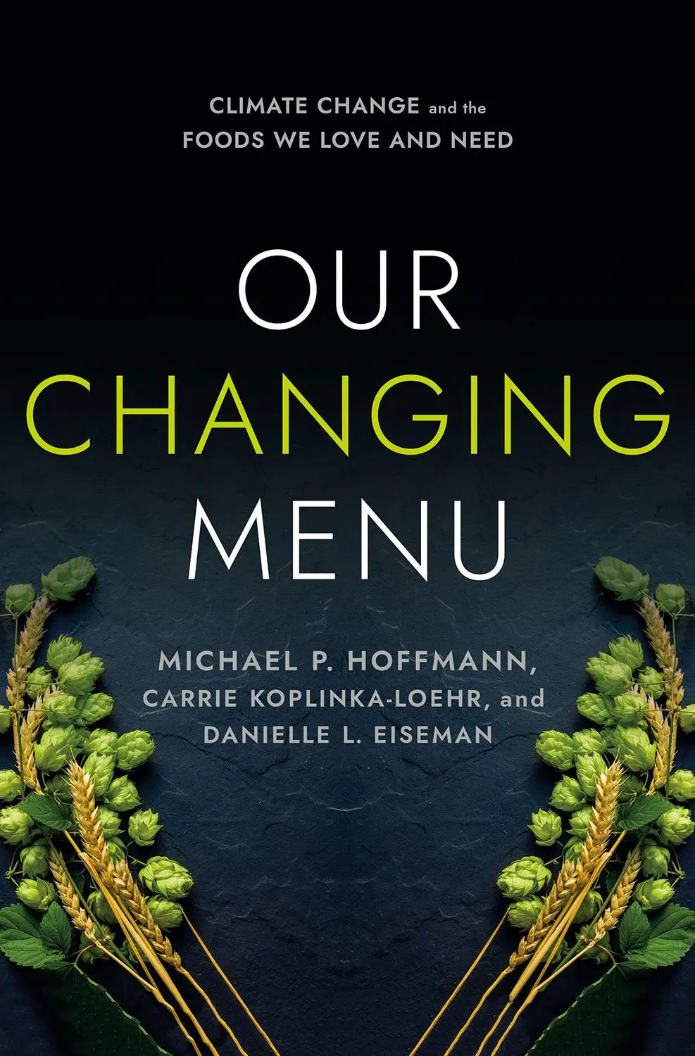 Cover: 9781501754623 | Our Changing Menu | Climate Change and the Foods We Love and Need