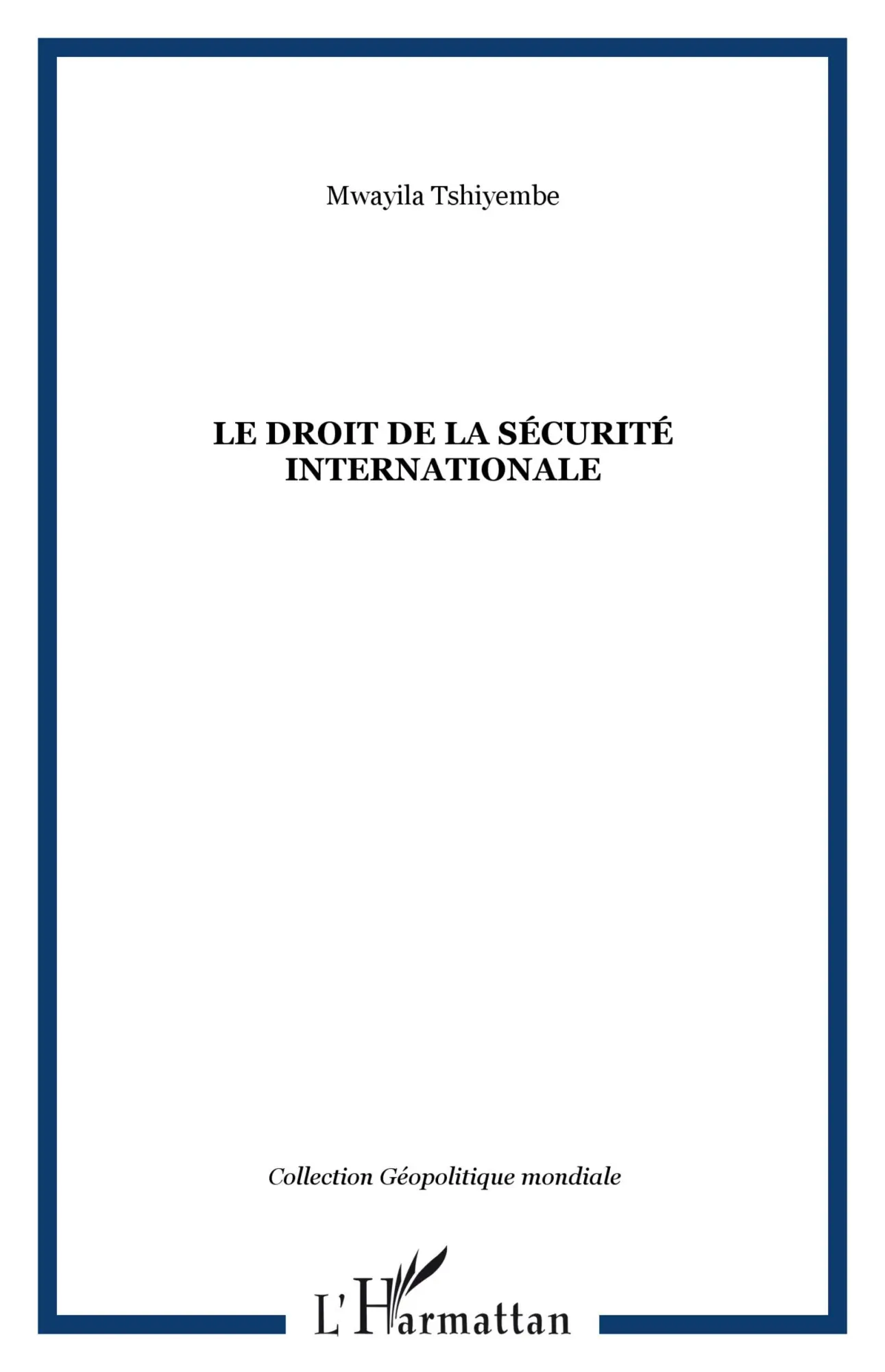 Cover: 9782296114623 | Le droit de la sécurité internationale | Mwayila Tshiyembe | Buch