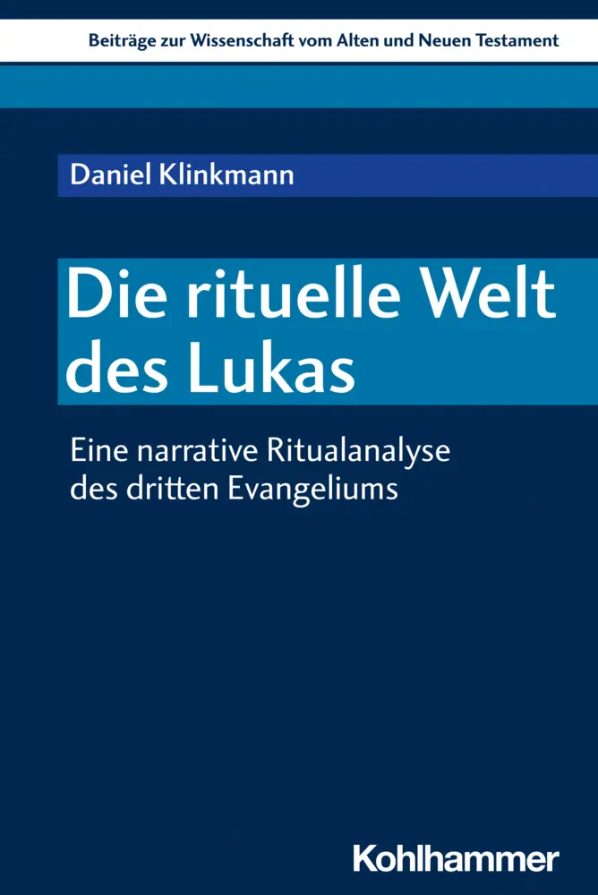 Cover: 9783170424623 | Die rituelle Welt des Lukas | Daniel Klinkmann | Taschenbuch | 300 S.
