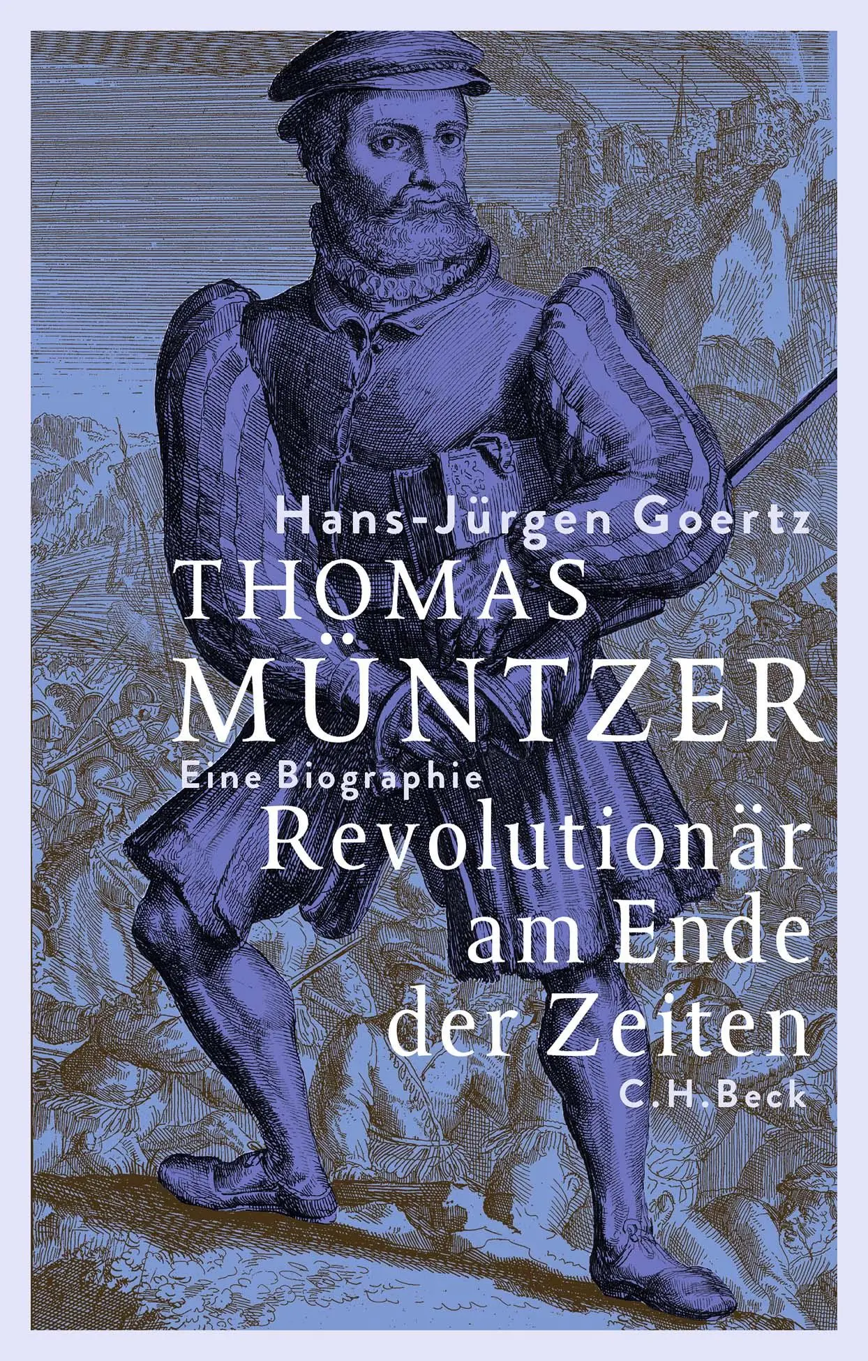 Cover: 9783406824623 | Thomas Müntzer | Revolutionär am Ende der Zeiten. Eine Biographie