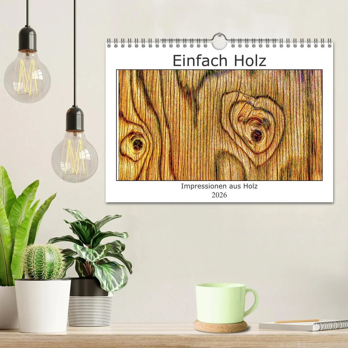 Bild: 9783457624623 | Einfach Holz (Wandkalender 2026 DIN A4 quer), CALVENDO Monatskalender