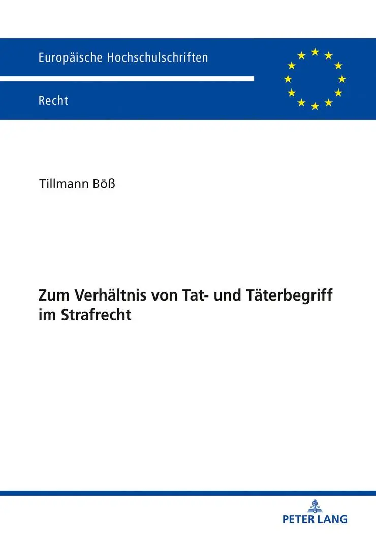 Zum Verhältnis von Tat- und Täterbegriff im Strafrecht (Europäische Hochschulschriften Recht, Band 6095)