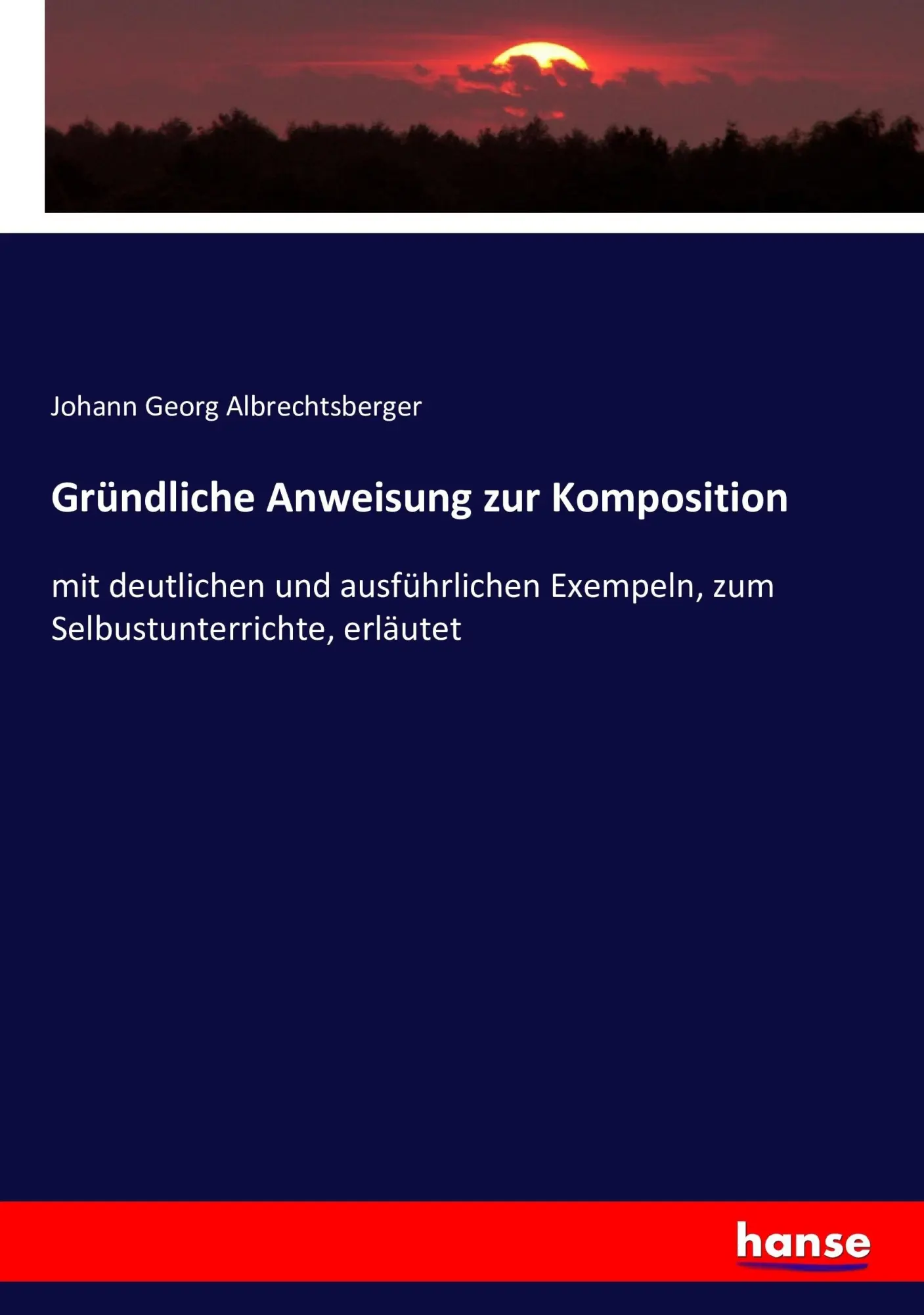 Cover: 9783743424623 | Gründliche Anweisung zur Komposition | Johann Georg Albrechtsberger