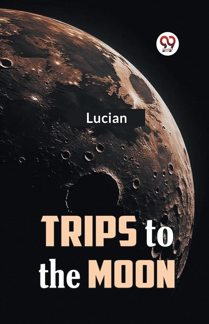 Cover: 9789359324623 | Trips to the Moon | Lucian | Taschenbuch | Englisch | 2023