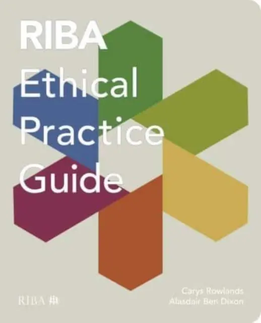 Cover: 9781914124723 | RIBA Ethical Practice Guide | Alasdair Ben Dixon (u. a.) | Taschenbuch