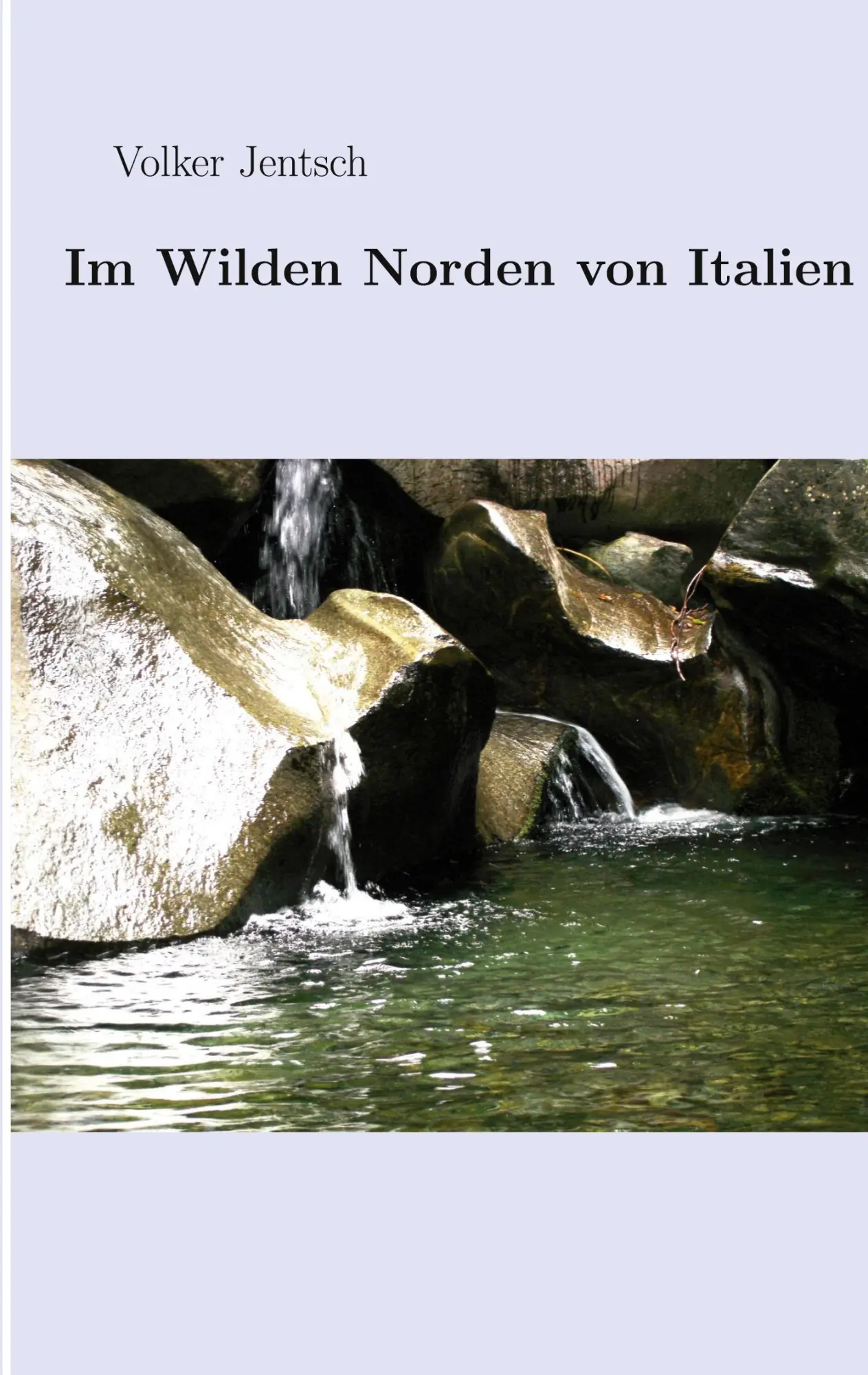 Cover: 9783696374723 | Im wilden Norden von Italien | Volker Jentsch | Taschenbuch | 318 S.