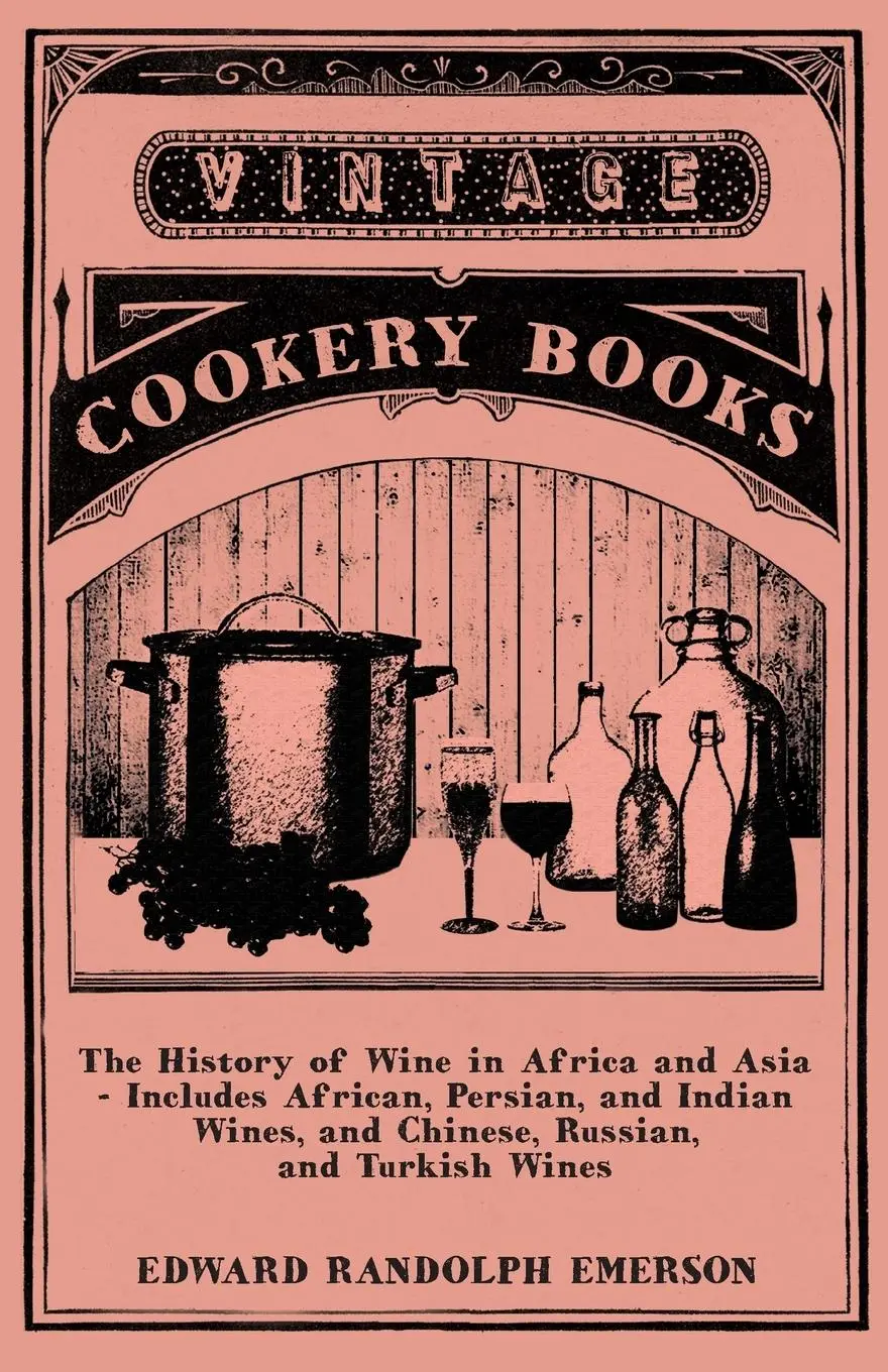 Cover: 9781446534823 | The History of Wine in Africa and Asia - Includes African, Persian,...