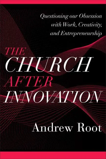 Cover: 9781540964823 | The Church After Innovation | Andrew Root | Taschenbuch | Englisch