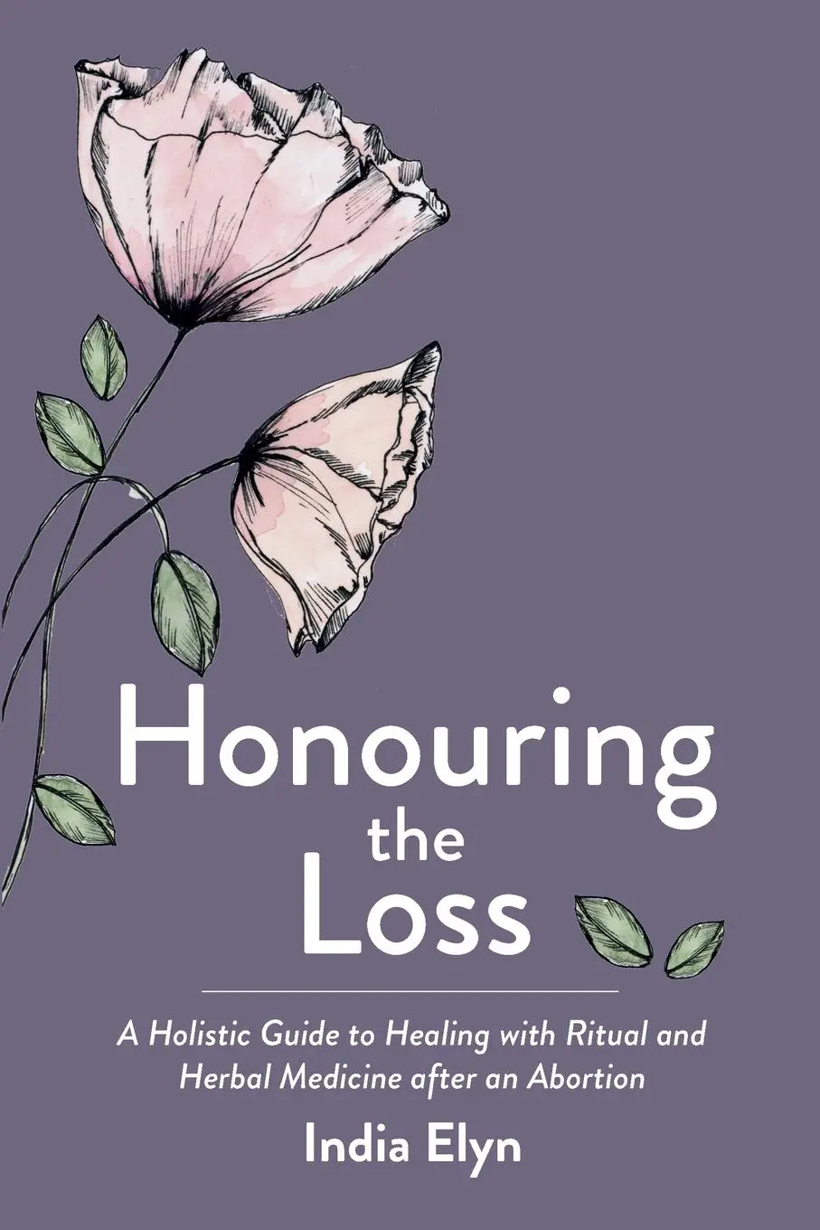 Cover: 9781913504823 | Honouring the Loss | India Elyn | Taschenbuch | Englisch | 2022