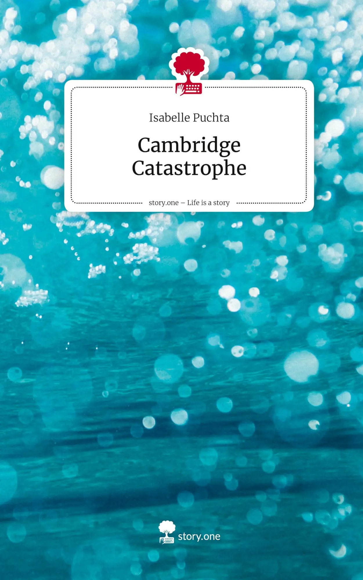 Cover: 9783711584823 | Cambridge Catastrophe. Life is a Story - story.one | Isabelle Puchta