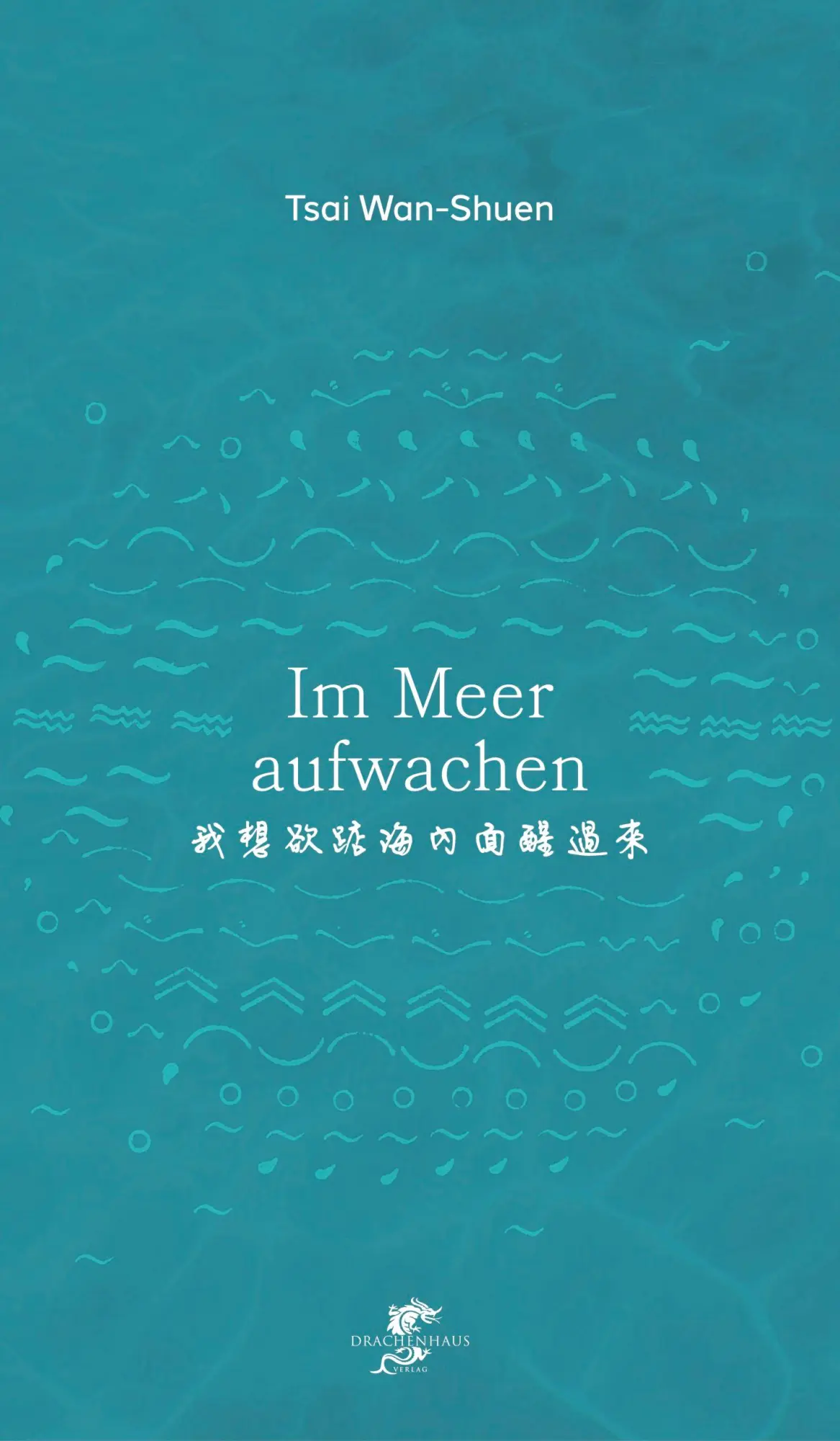 Cover: 9783943314823 | Im Meer aufwachen | Gedichte aus Taiwan | Wan-Shuen Tsai | Taschenbuch