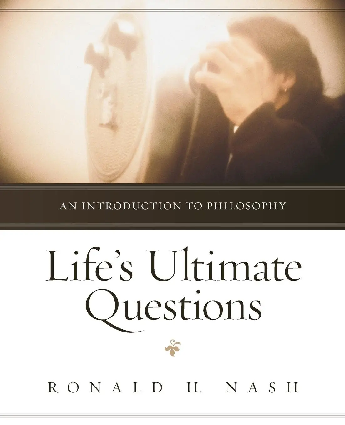Cover: 9780310514923 | Life's Ultimate Questions: An Introduction to Philosophy | Nash | Buch