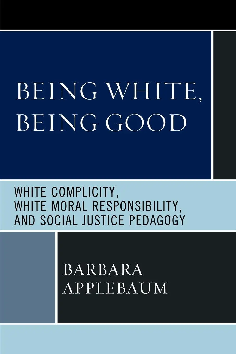 Cover: 9780739144923 | Being White, Being Good | Barbara Applebaum | Taschenbuch | Englisch