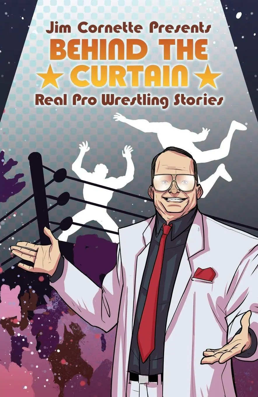 Cover: 9781684054923 | Jim Cornette Presents | Behind the Curtain Real Pro Wrestling Stories