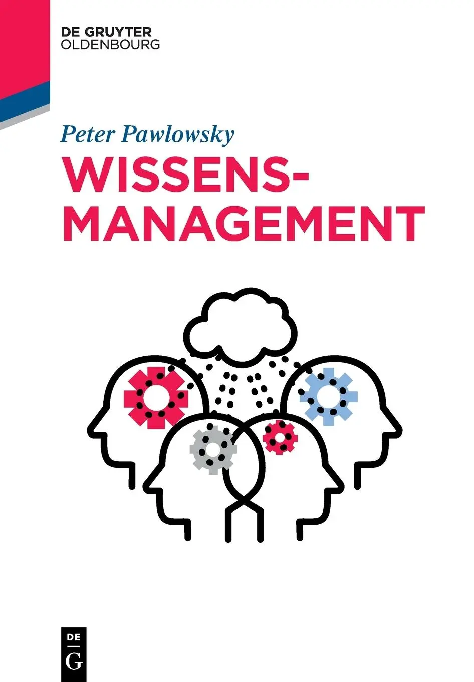 Cover: 9783110474923 | Wissensmanagement | Peter Pawlowsky | Taschenbuch | De Gruyter Studium