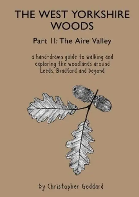 Cover: 9781913625023 | The West Yorkshire Woods - Part 2: The Aire Valley | Goddard | Buch