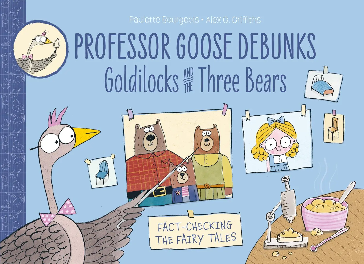 Cover: 9781915395023 | Professor Goose Debunks Goldilocks and the Three Bears | Bourgeois