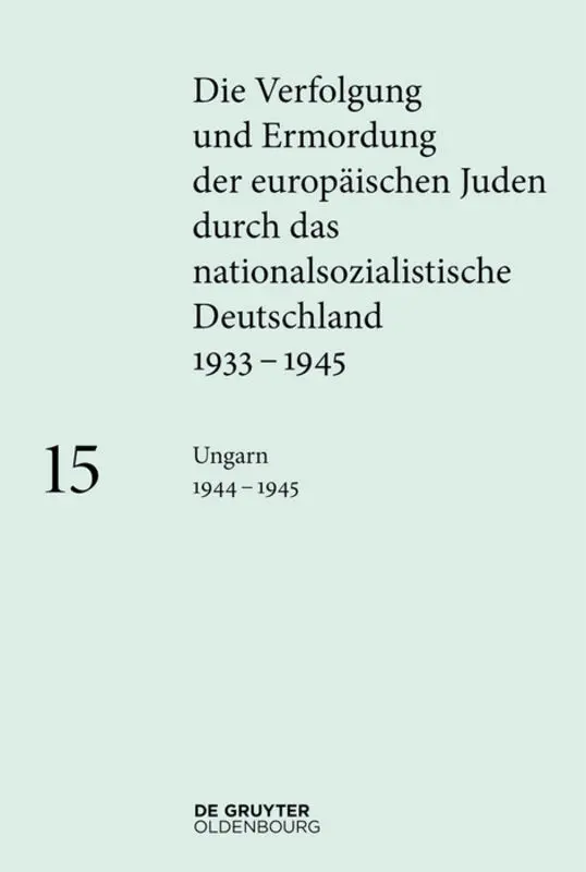 Cover: 9783110365023 | Ungarn 1944-1945 | Regina Fritz-Klinger | Buch | 850 S. | Deutsch