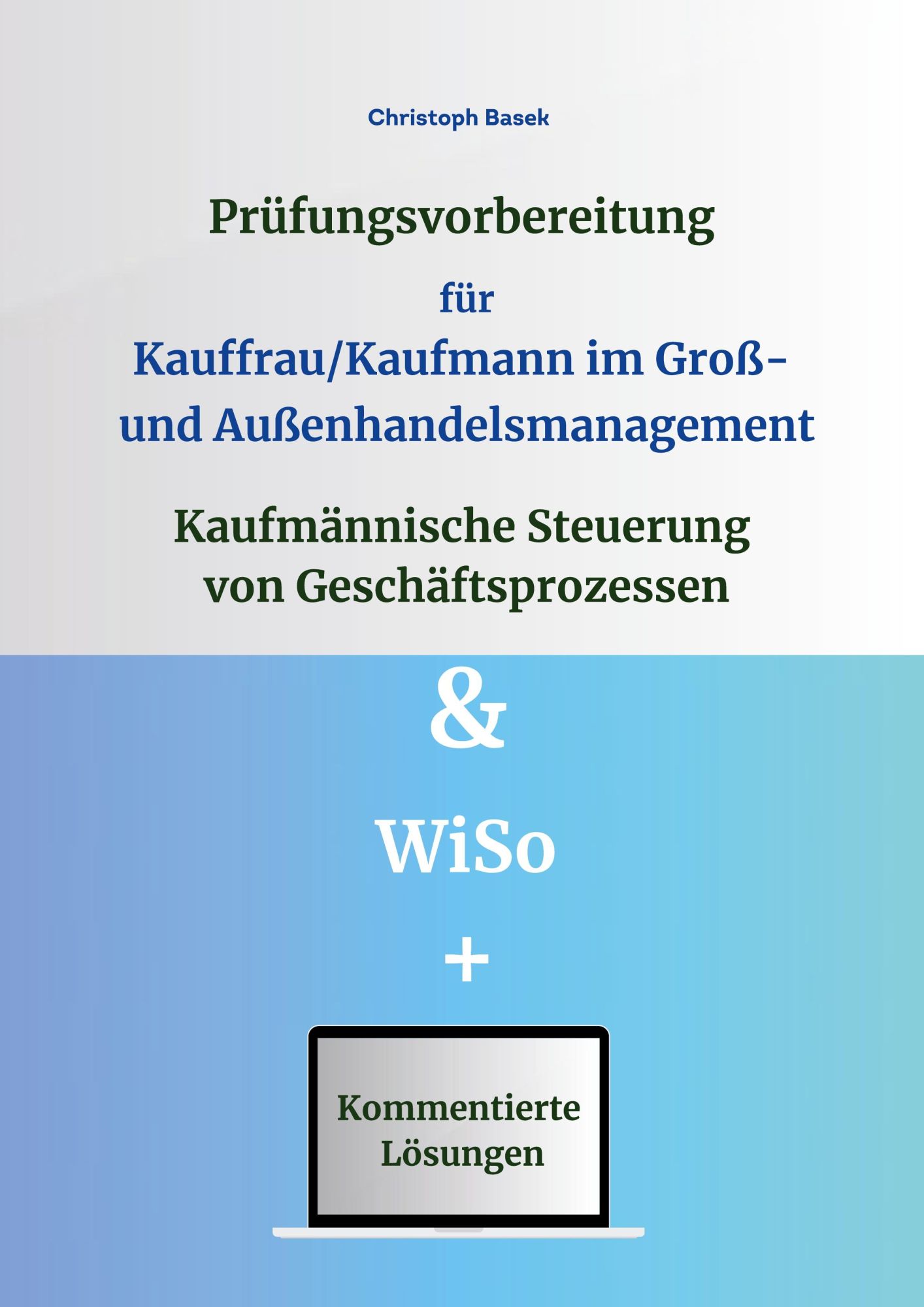 Cover: 9783759225023 | Prüfungsvorbereitung für Kauffrau/Kaufmann im Groß- und...