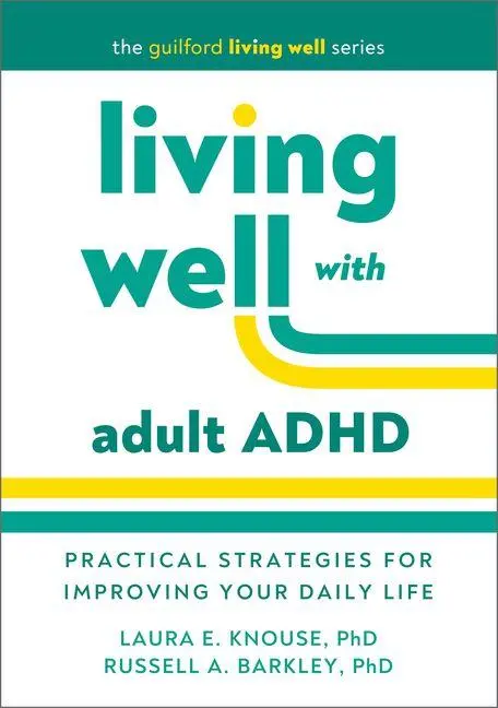 Cover: 9781462555123 | Living Well with Adult ADHD | Laura E Knouse (u. a.) | Taschenbuch