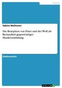 Cover: 9783656635123 | Die Rezeption von Peter und der Wolf als Bestandteil gegenwärtiger...