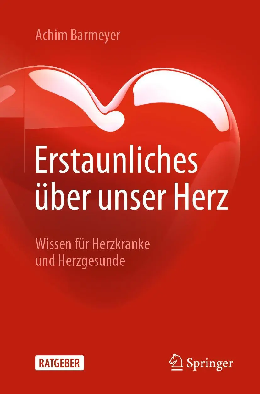 Cover: 9783662645123 | Erstaunliches über unser Herz | Wissen für Herzkranke und Herzgesunde