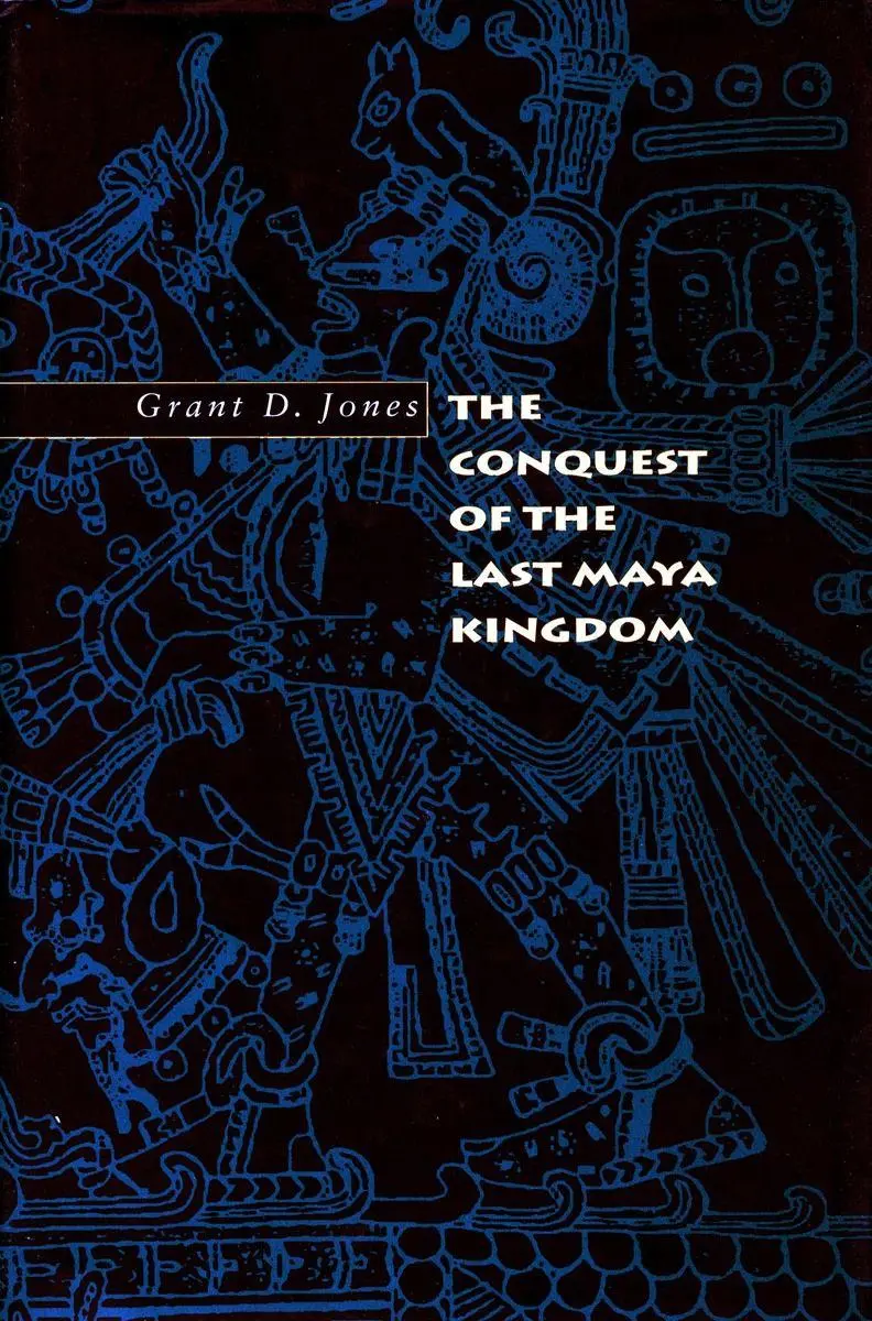 Cover: 9780804735223 | The Conquest of the Last Maya Kingdom | Grant D Jones | Taschenbuch