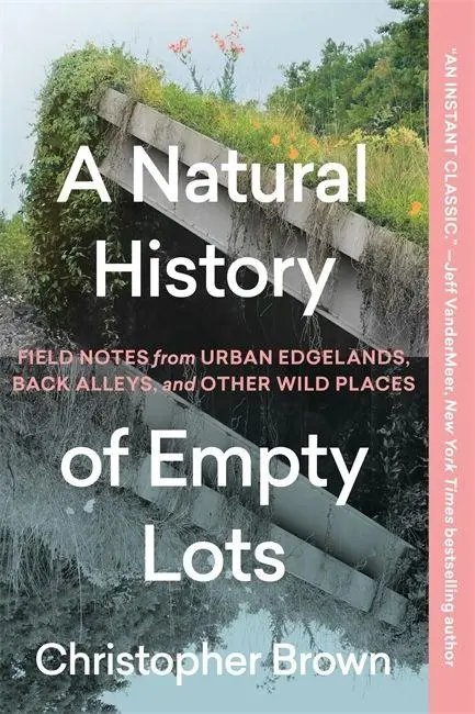 Cover: 9781643265223 | A Natural History of Empty Lots | Christopher Brown | Taschenbuch
