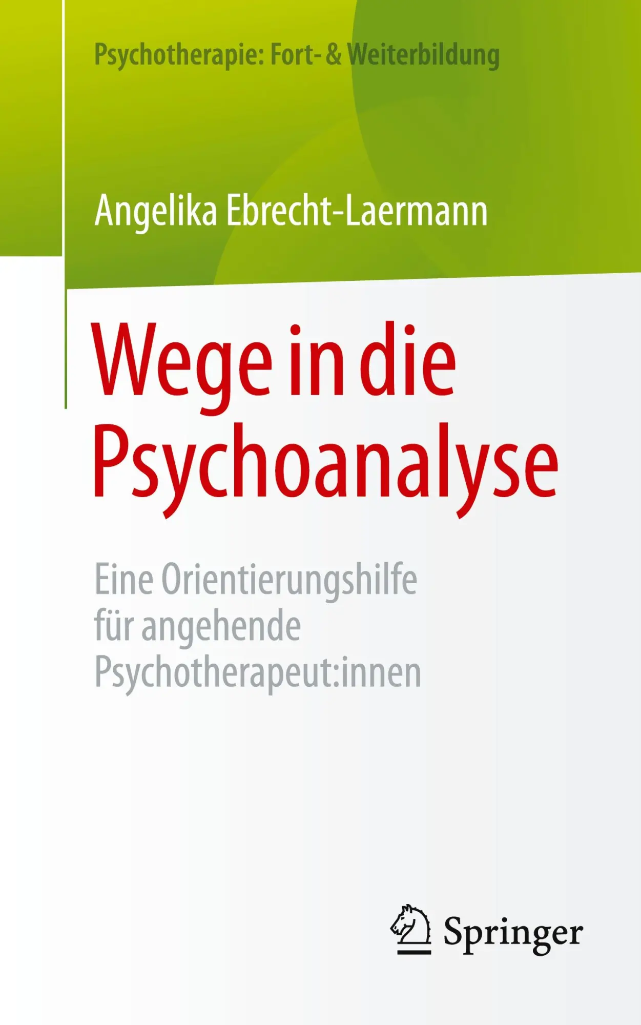 Cover: 9783662705223 | Wege in die Psychoanalyse | Angelika Ebrecht-Laermann | Taschenbuch