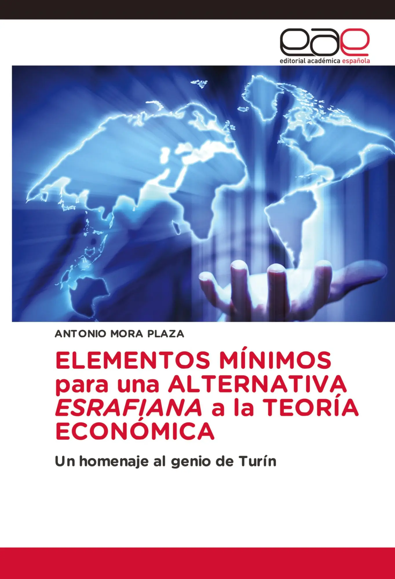 ELEMENTOS MÍNIMOS para una ALTERNATIVA ESRAFIANA a la TEORÍA ECONÓMICA
