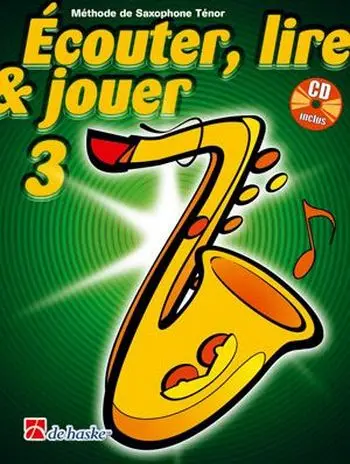 Cover: 9789043115223 | Écouter, lire, jouer vol.3 (+CD) pour saxophone ténor (frz) | 2002