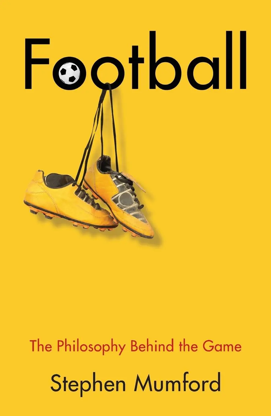 Cover: 9781509535323 | Football | The Philosophy Behind the Game | Stephen Mumford | Buch