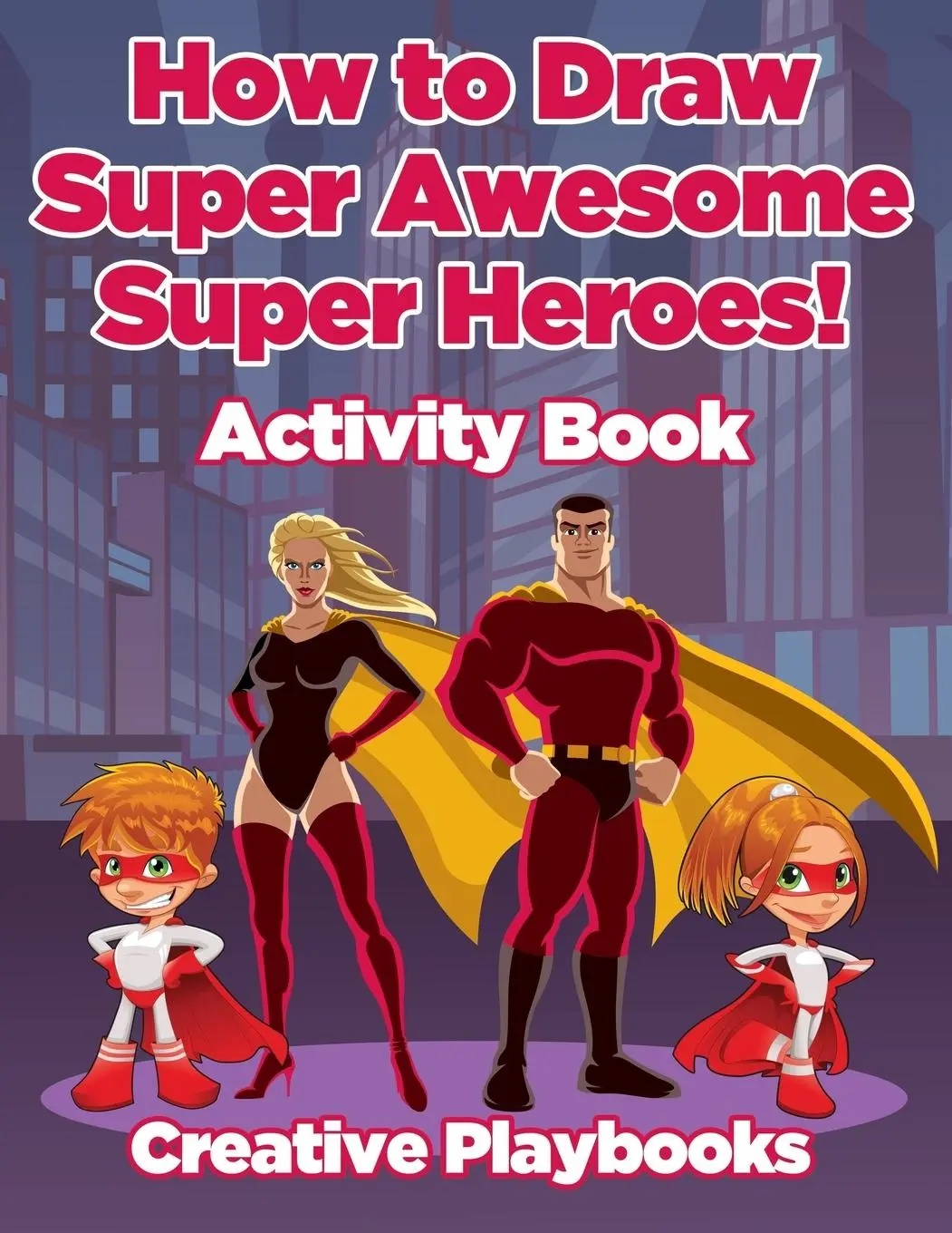 Cover: 9781683235323 | How to Draw Super Awesome Super Heroes! Activity Book | Playbooks