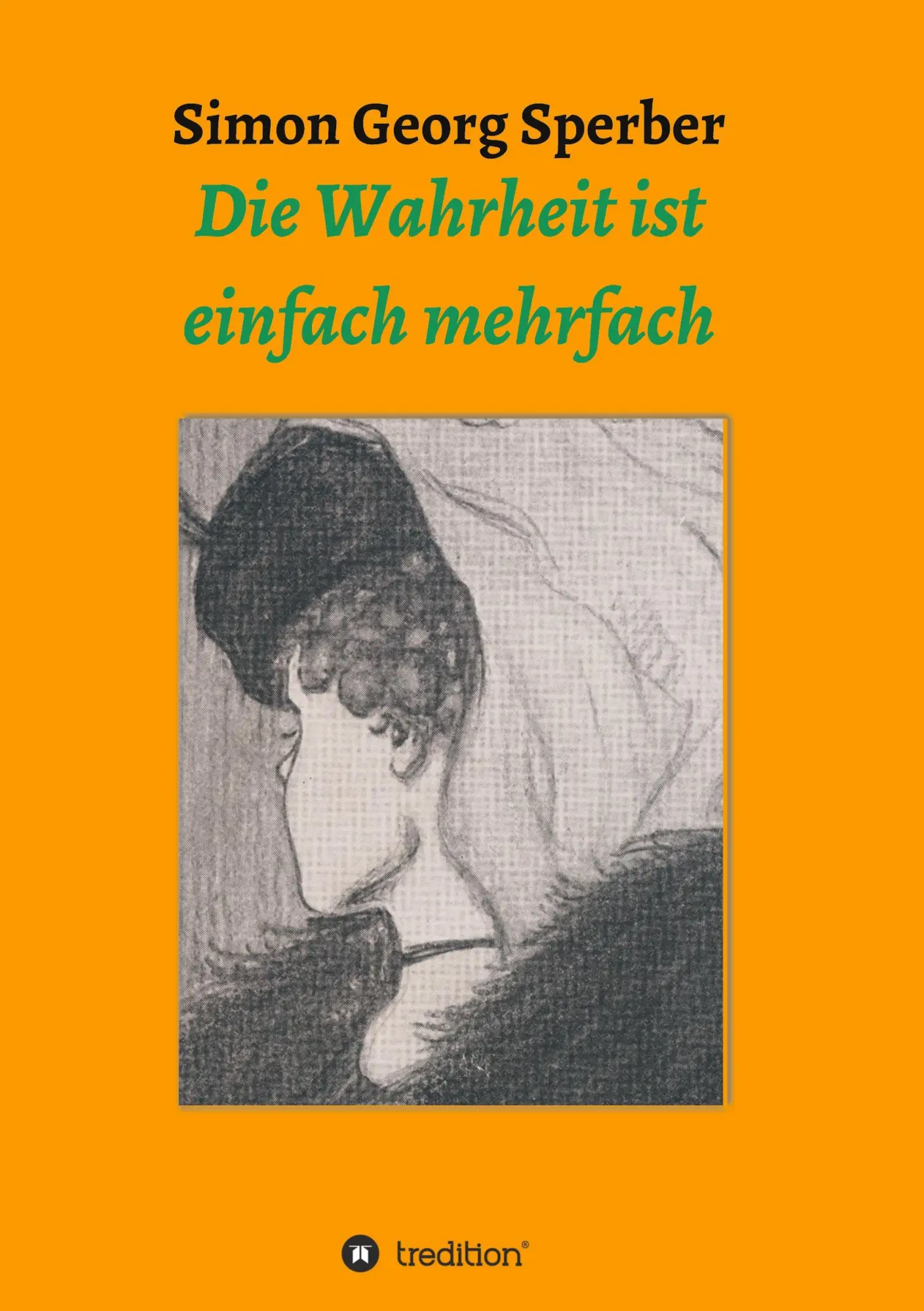 Cover: 9783347285323 | Die Wahrheit ist einfach mehrfach | Simon Georg Sperber | Taschenbuch