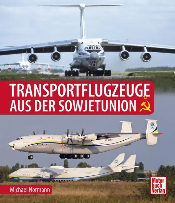 Cover: 9783613045323 | Transportflugzeuge aus der Sowjetunion | Michael Normann | Buch | 2023