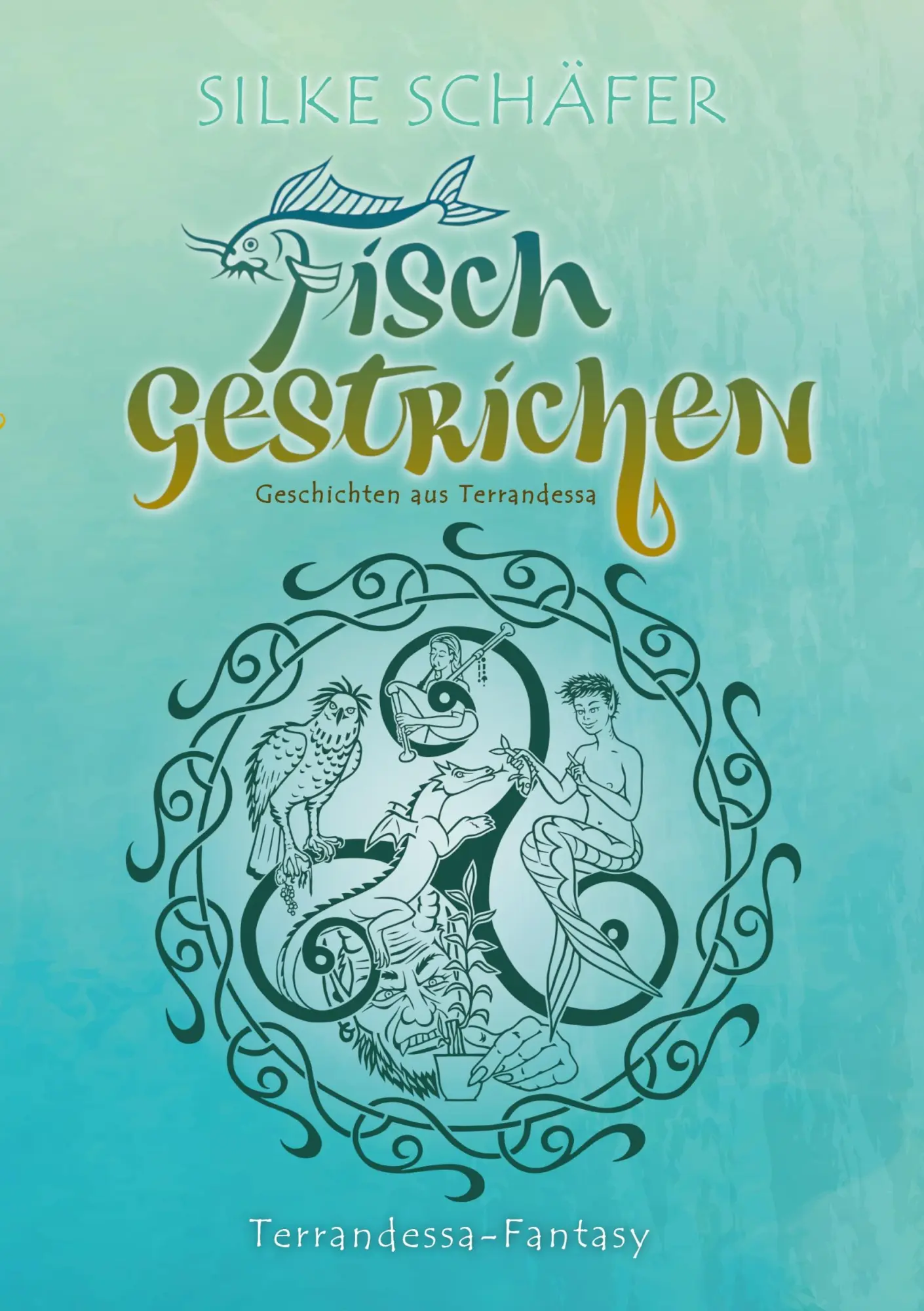 Cover: 9783750425323 | Fisch gestrichen | Geschichten aus Terrandessa | Silke Schäfer | Buch