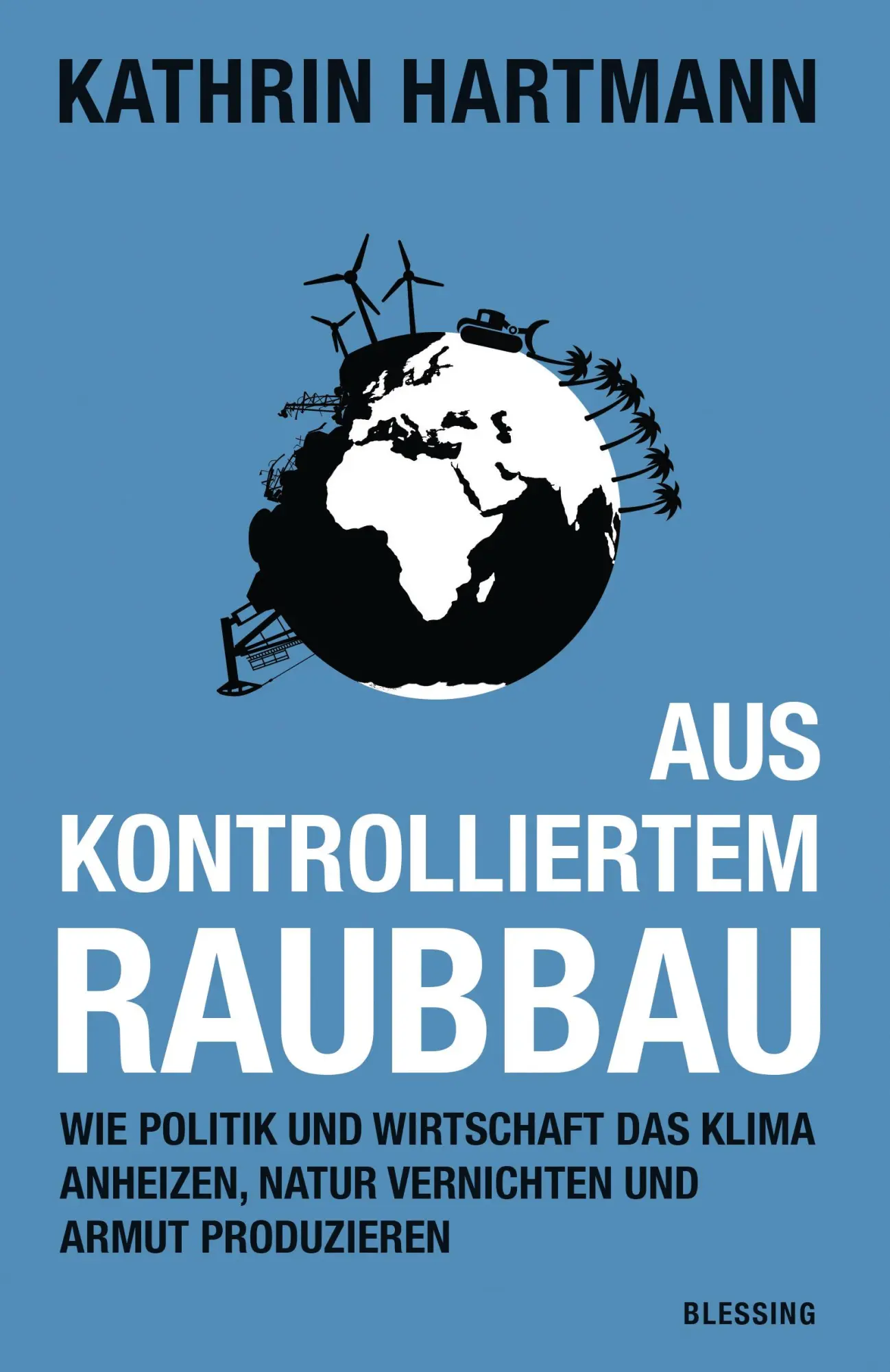 Cover: 9783896675323 | Aus kontrolliertem Raubbau | Kathrin Hartmann | Taschenbuch | 448 S.