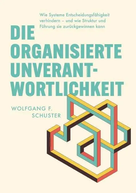 Cover: 9783991925323 | Die organisierte Unverantwortlichkeit | Wolfgang F. Schuster | Buch