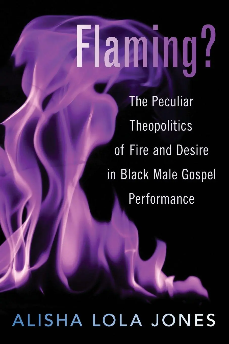 Cover: 9780190065423 | Flaming? | Alisha Lola Jones | Taschenbuch | Buch | Englisch | 2020