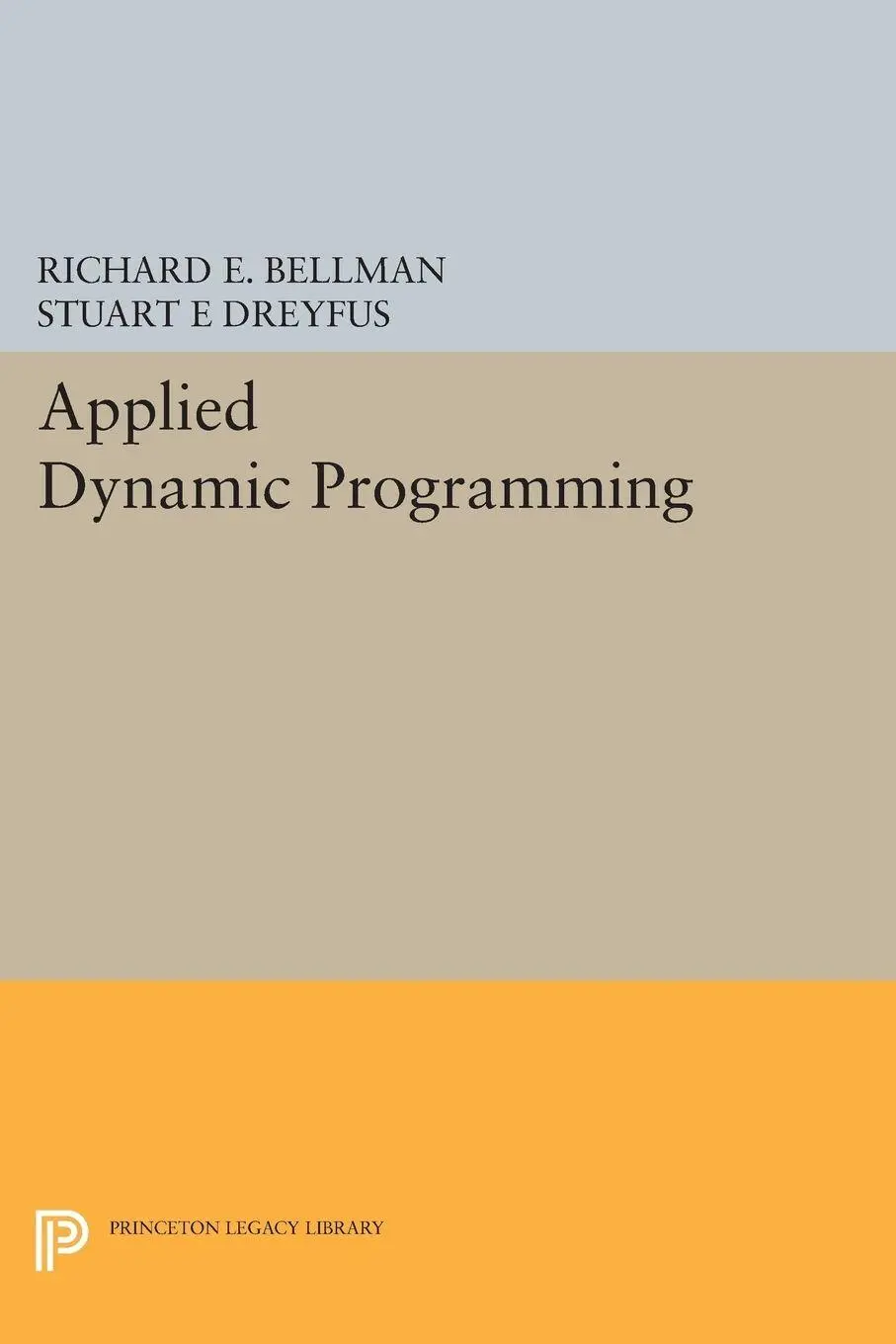 Cover: 9780691625423 | Applied Dynamic Programming | Richard E. Bellman (u. a.) | Taschenbuch