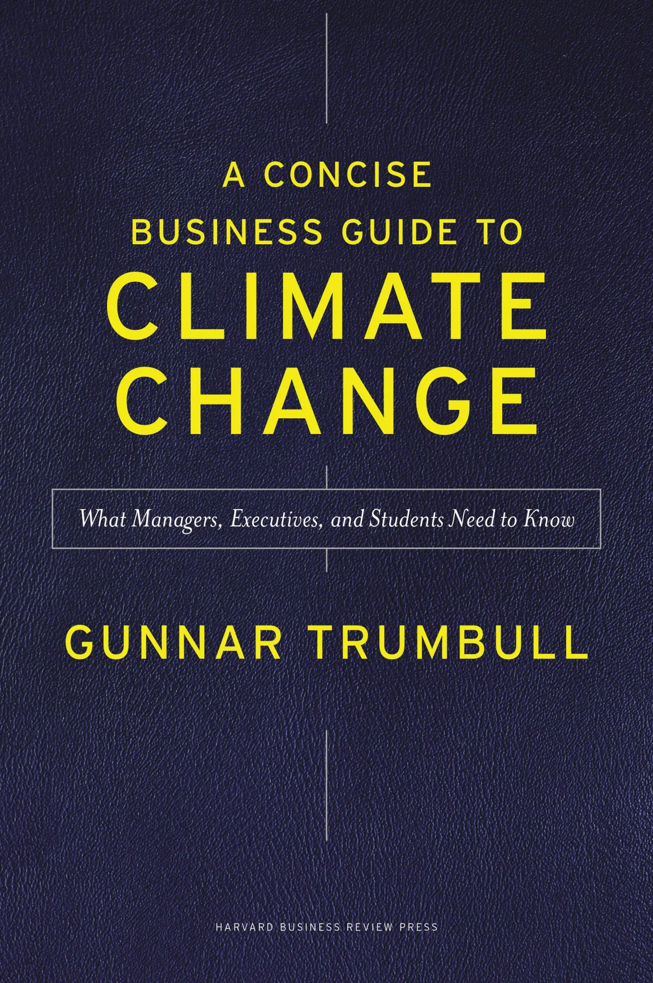 Bild: 9781647825423 | A Concise Business Guide to Climate Change | Gunnar Trumbull | Buch