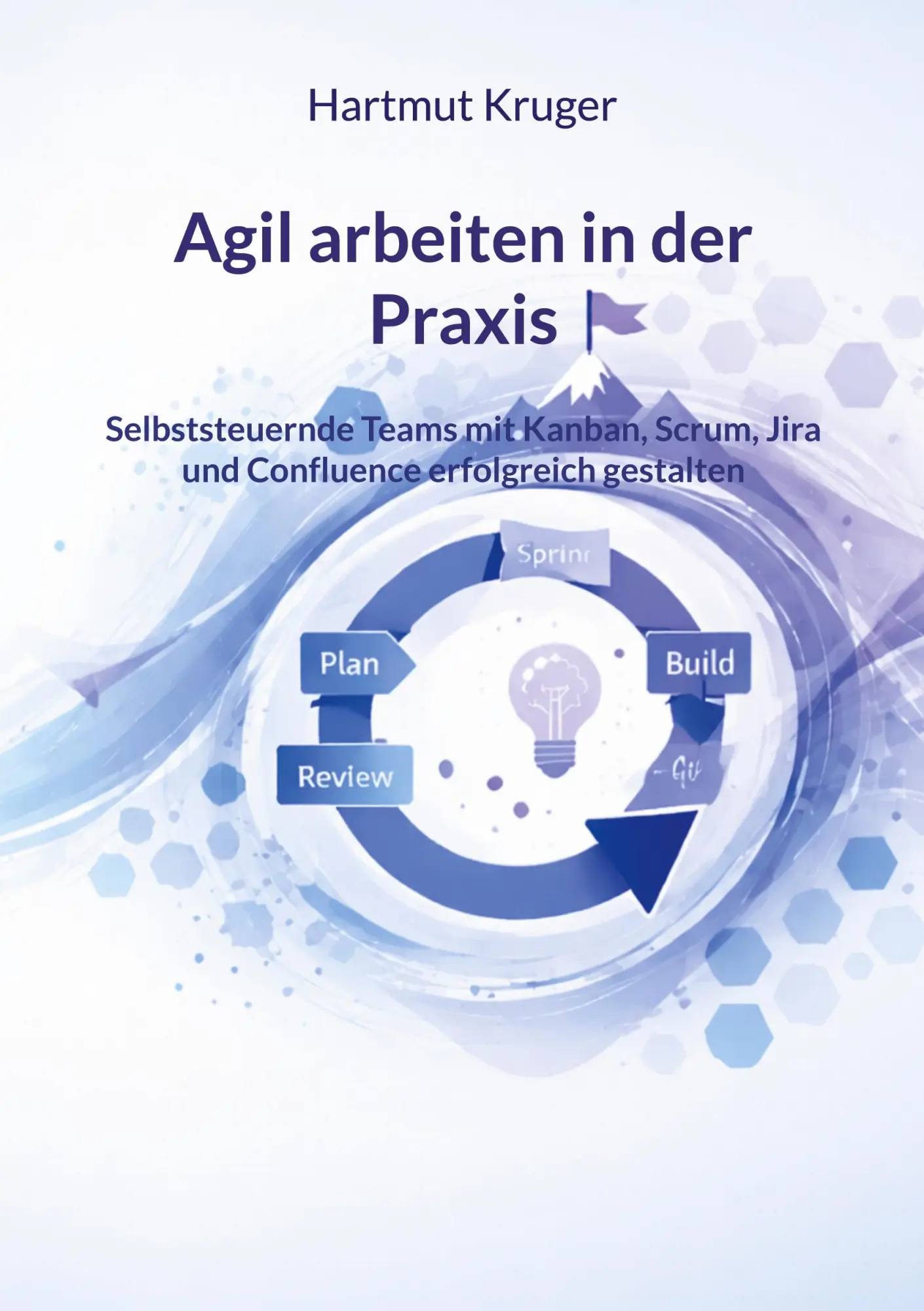 Cover: 9783696375423 | Agil arbeiten in der Praxis | Hartmut Kruger | Taschenbuch | 236 S.