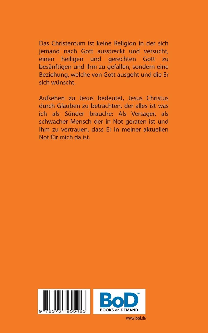 Rückseite: 9783751955423 | Aufsehen zu Jesus | Jesus Christus durch Glauben betrachten | Buch