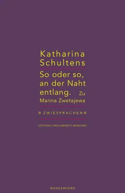 Cover: 9783884235423 | So oder so, an der Naht entlang. | Zu Marina Zwetajewa | Schultens