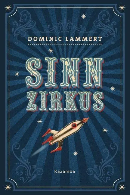 Cover: 9783941725423 | Sinnzirkus | Roman | Dominic Lammert | Taschenbuch | Deutsch | 2017